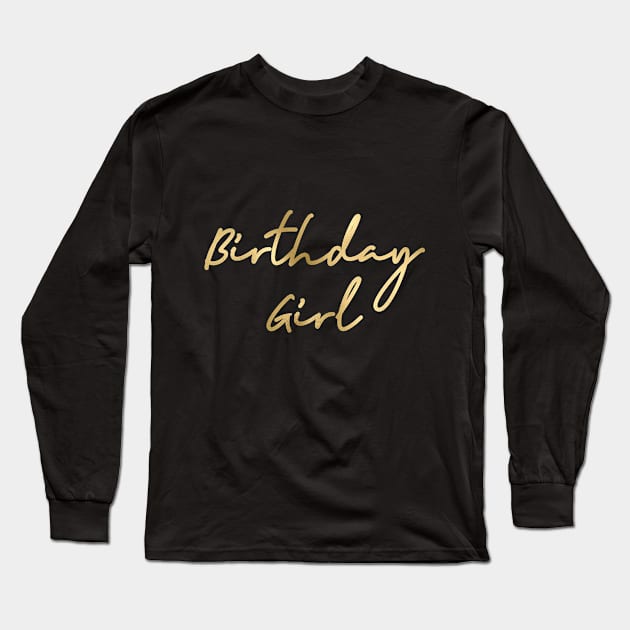 Birthday Girl Long Sleeve T-Shirt by RosegoldDreams